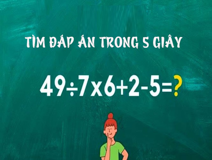 Câu đố IQ: Giải toán nhanh trong 5 giây- Ảnh 1.