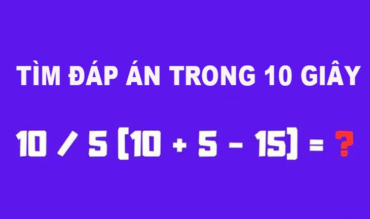 Câu đố IQ: Tìm đáp án đúng trong 10 giây- Ảnh 1.