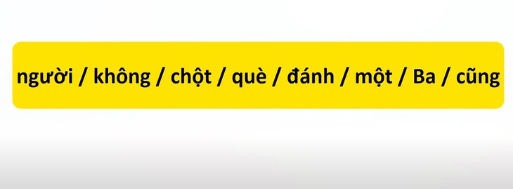 Thử tài tiếng Việt: Sắp xếp các từ sau thành câu có nghĩa (P75)- Ảnh 3.