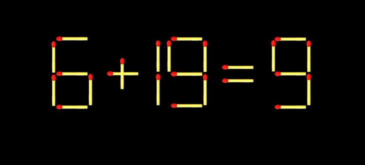 Thử tài IQ: Di chuyển một que diêm để 6+19=9 thành phép tính đúng- Ảnh 1. Thử tài IQ: Di chuyển một que diêm để 6+19=9 thành phép tính đúng- Ảnh 1.