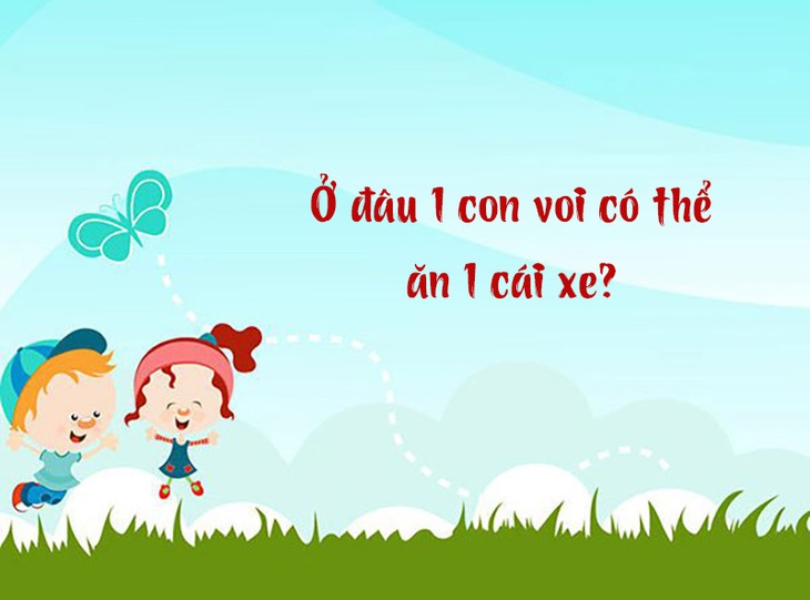 Câu đố hack não: Nơi nào con voi có thể ăn được cái xe?- Ảnh 1. Câu đố hack não: Nơi nào con voi có thể ăn được cái xe?- Ảnh 1.