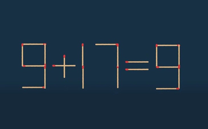 Thử tài IQ: Di chuyển một que diêm để 9+17=9 thành phép tính đúng