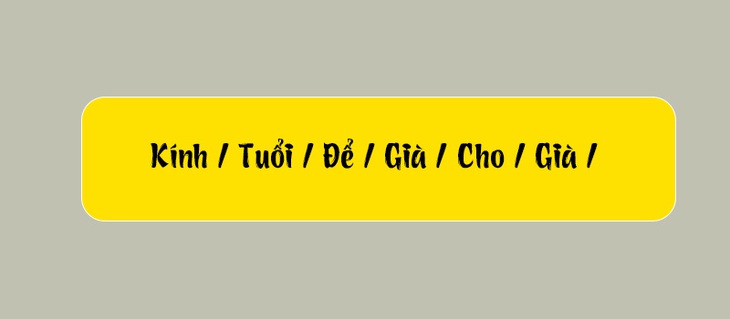 Thử tài tiếng Việt: Sắp xếp các từ sau thành câu có nghĩa (P92)- Ảnh 1.