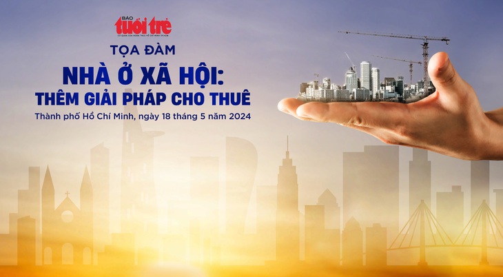 Tọa đàm ‘Nhà ở xã hội: Thêm giải pháp cho thuê’