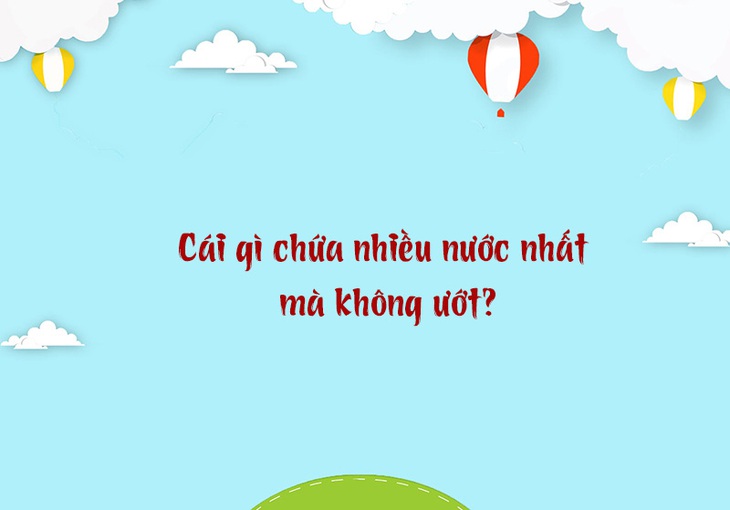 Câu đố hack não: Cái gì ăn thì sống, uống thì chết?- Ảnh 3.