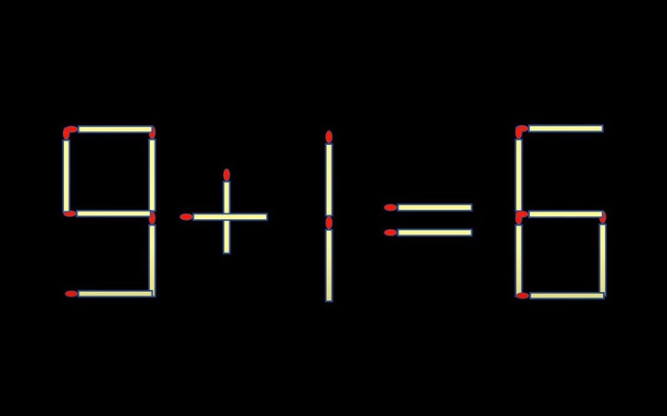 Thử tài IQ: Di chuyển hai que diêm để 9+1=6 thành phép tính đúng