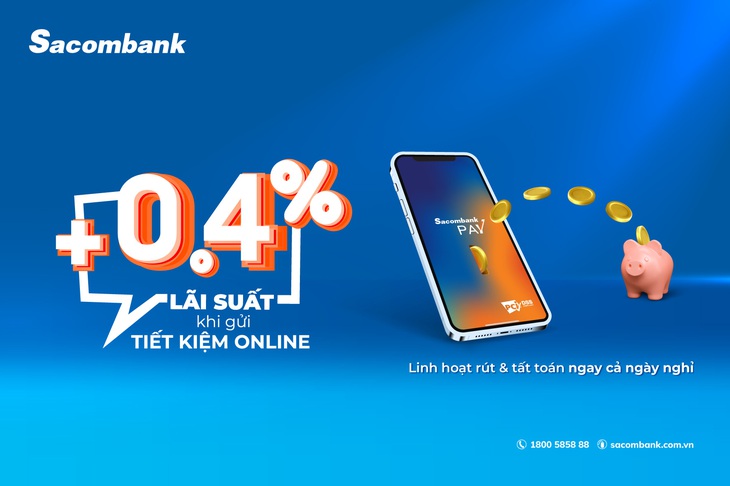 Gửi tiết kiệm trực tuyến hưởng lãi suất cao hơn tại quầy - Ảnh: Sacombank