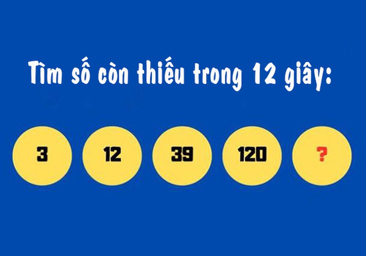 Câu đố IQ: Tìm số còn thiếu của dãy số trong 12 giây- Ảnh 1.