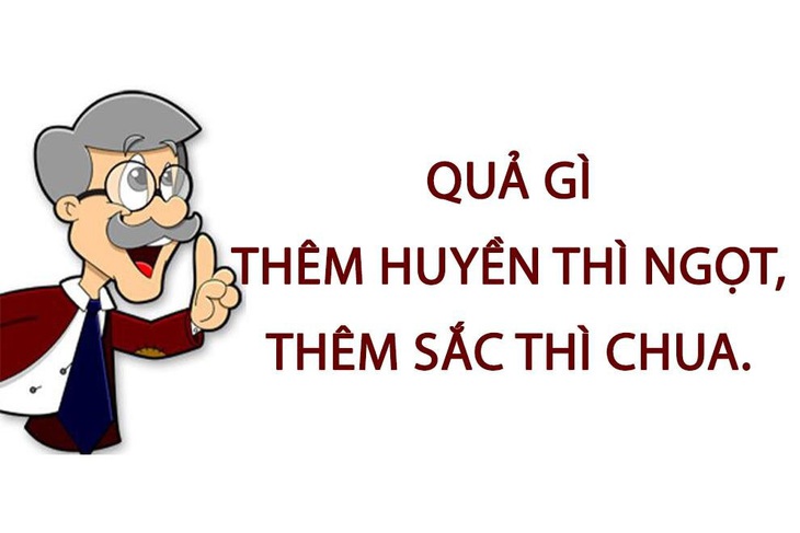 Quả gì thêm huyền thì ngọt, thêm sắc thì chua?- Ảnh 1.