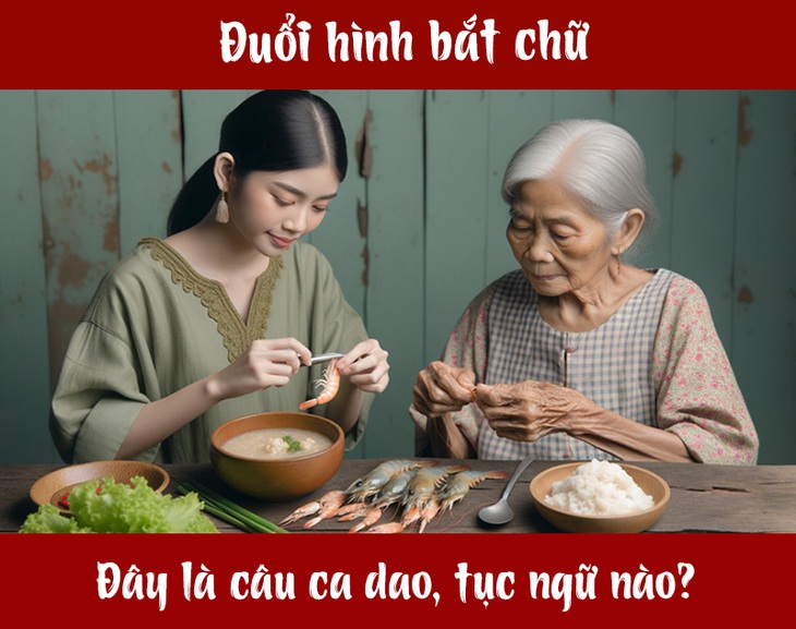 Câu ca dao, tục ngữ 'khó nhằn' này là gì? (P69) - Ảnh 1.