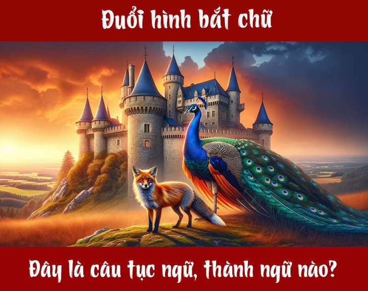 Câu tục ngữ, thành ngữ 'khó nhằn' này là gì? (P61)- Ảnh 1. Câu tục ngữ, thành ngữ 'khó nhằn' này là gì? (P61)- Ảnh 1.