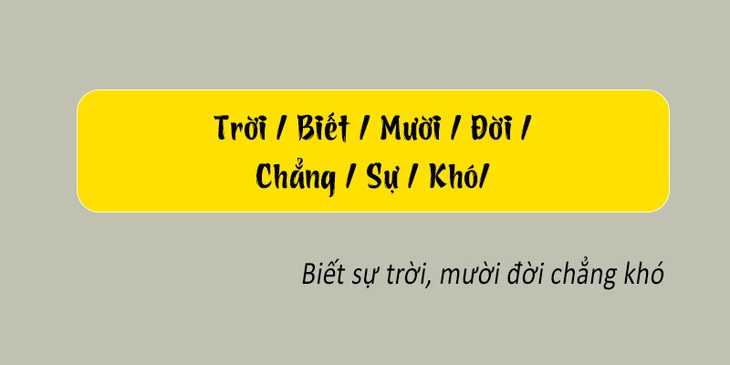 Thử tài tiếng Việt: Sắp xếp các từ sau thành câu có nghĩa (P128) - Ảnh 1.