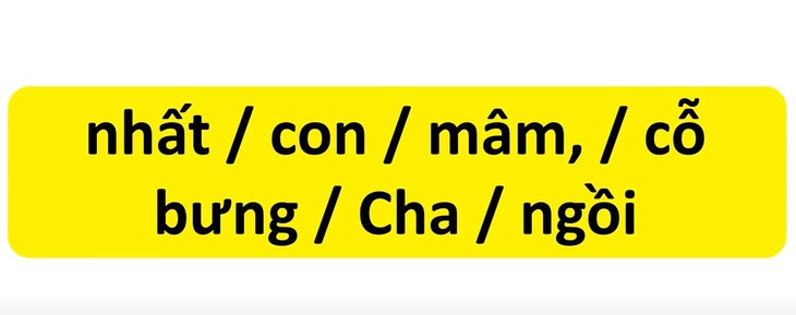 Thử tài tiếng Việt: Sắp xếp các từ sau thành câu có nghĩa (P134) - Ảnh 1.