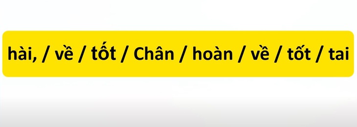 Thử tài tiếng Việt: Sắp xếp các từ sau thành câu có nghĩa (P135) - Ảnh 2.