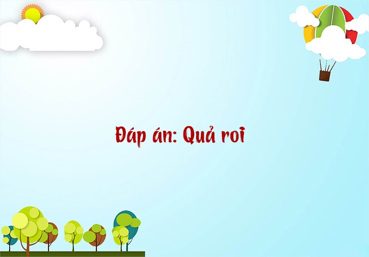 câu đố - Ảnh 6.