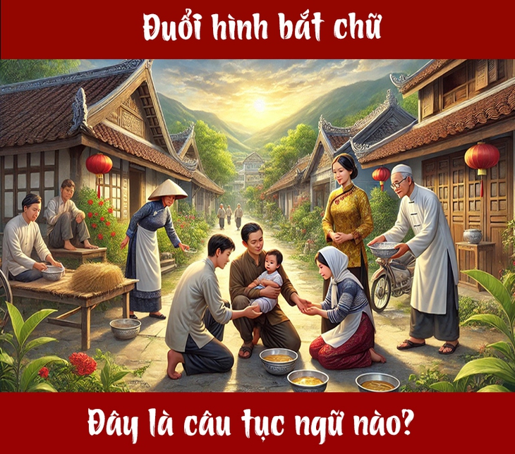 Câu tục ngữ, thành ngữ 'khó nhằn' này là gì? (P100) - Ảnh 1.