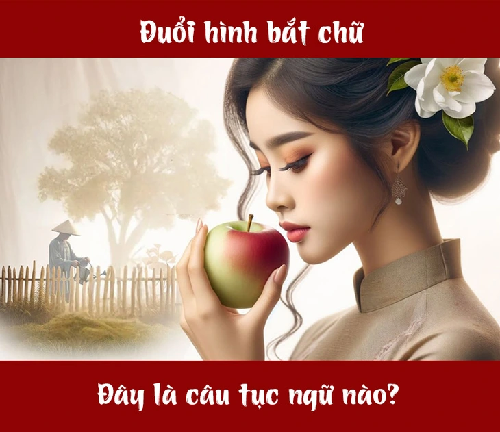 Đây là câu tục ngữ gì? (P2) - Ảnh 1.