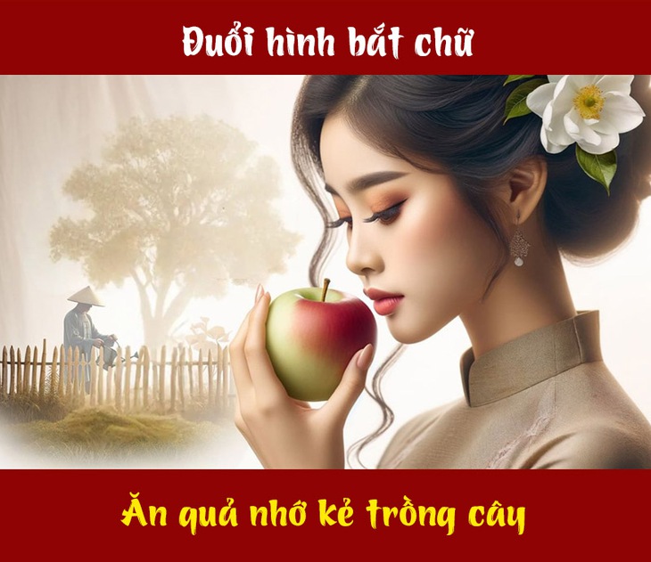 Đây là câu tục ngữ gì? (P2) - Ảnh 1.