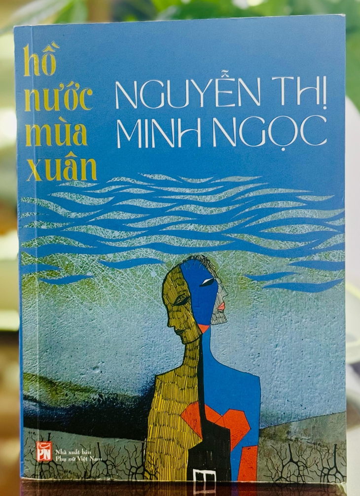 Hồ nước mùa xuân của Nguyễn Thị Minh Ngọc: Những phận đời buồn nhưng không bi luỵ - Ảnh 3.