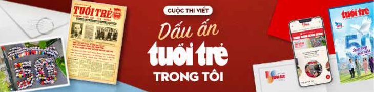 Mời bạn tham gia cuộc thi viết: Dấu ấn Tuổi Trẻ trong tôi - Ảnh 2.