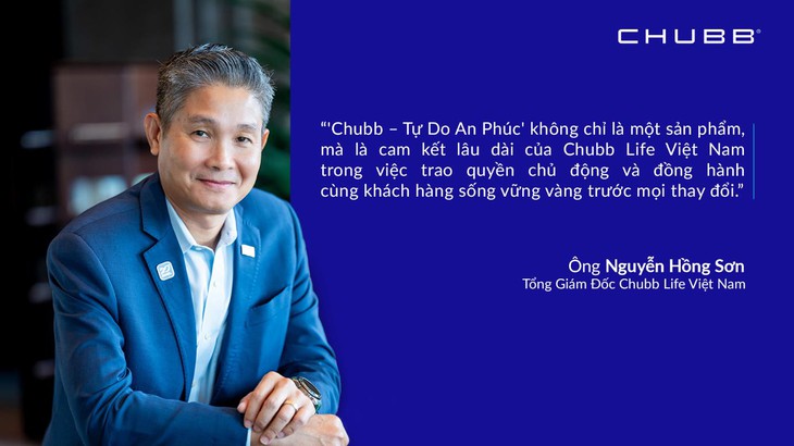 ‘Chubb - Tự do an phúc’ - Bảo hiểm kết hợp tài chính và sức khỏe - Ảnh 1.