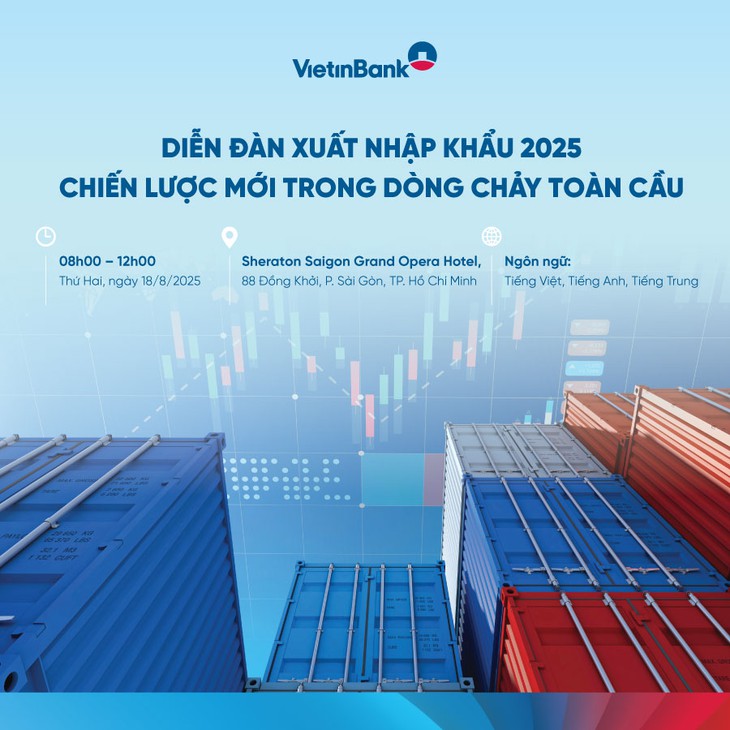 VietinBank tổ chức diễn đàn xuất nhập khẩu 2025 - Ảnh 1.
