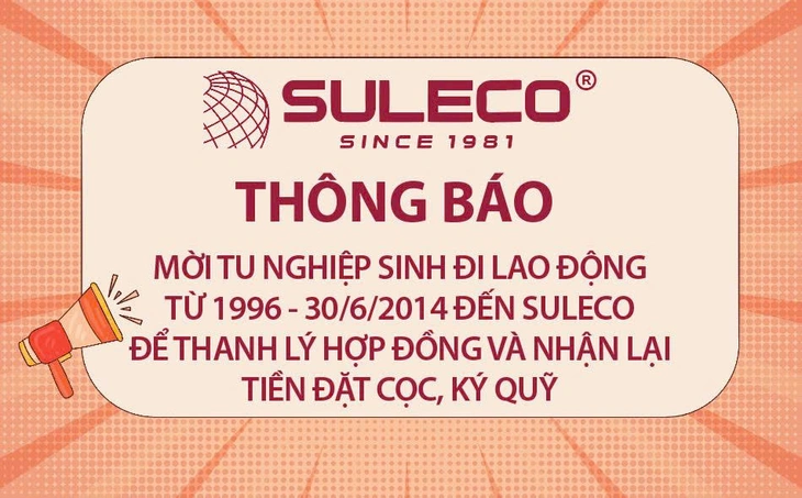 SULECO mời tu nghiệp sinh đến thanh lý hợp đồng và nhận lại tiền cọc - Ảnh 1.