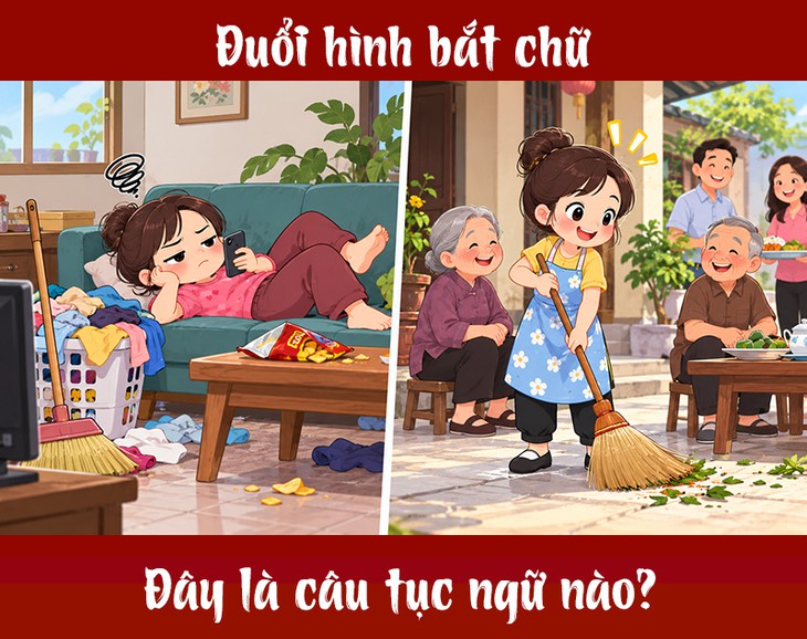 Tục ngữ quen thuộc này là gì? (P39) - Ảnh 1.