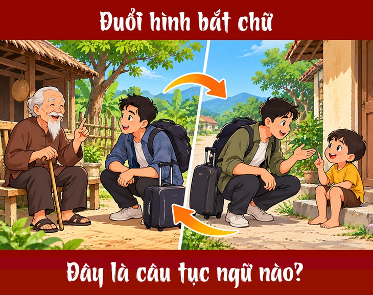 Tục ngữ quen thuộc này là gì? (P48) - Ảnh 1.
