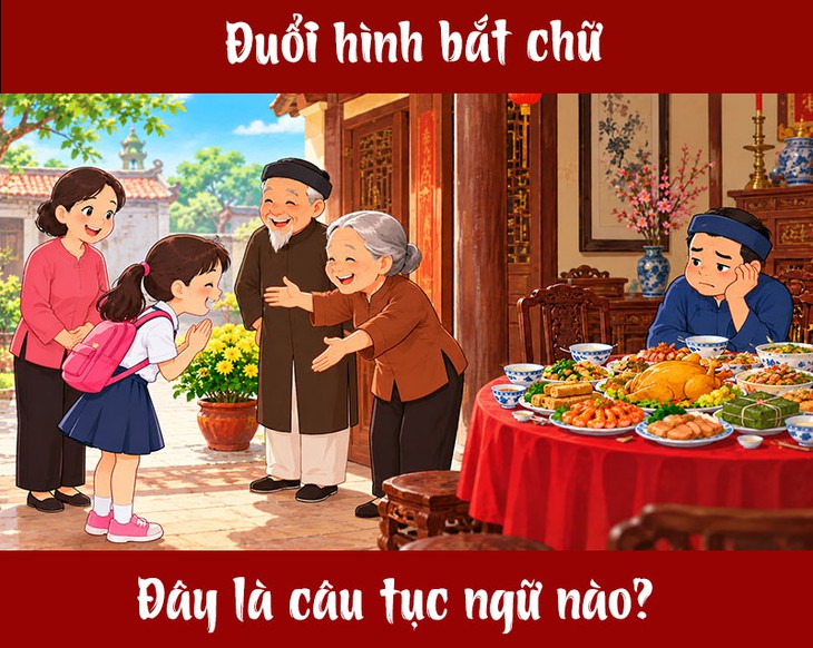 Tục ngữ quen thuộc này là gì? (P50) - Ảnh 1.