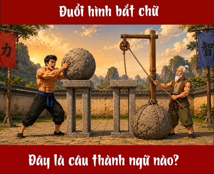 Thành ngữ quen thuộc này là gì? (P97) - Ảnh 1.