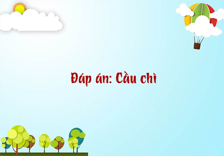 câu đố - Ảnh 6.