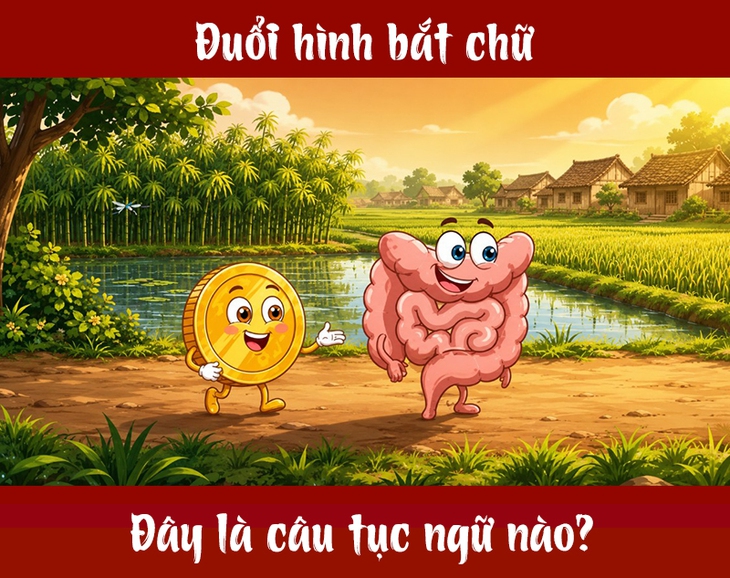 Tục ngữ quen thuộc này là gì? (P25) - Ảnh 1.