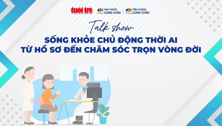 Báo điện tử Tuổi Trẻ tổ chức Talkshow: 'Sức khỏe chủ động thời AI: từ hồ sơ số đến chăm sóc trọn vòng đời' - Ảnh 1.
