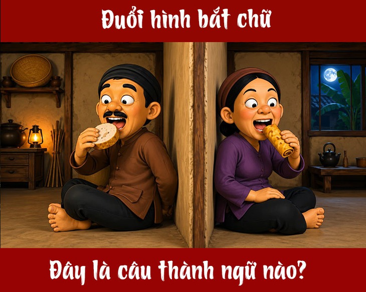 Thành ngữ quen thuộc này là gì? (P105) - Ảnh 1.