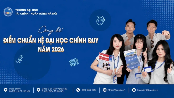 Trường Đại học Tài chính - Ngân hàng Hà Nội công bố điểm chuẩn năm 2026 - Ảnh 1.