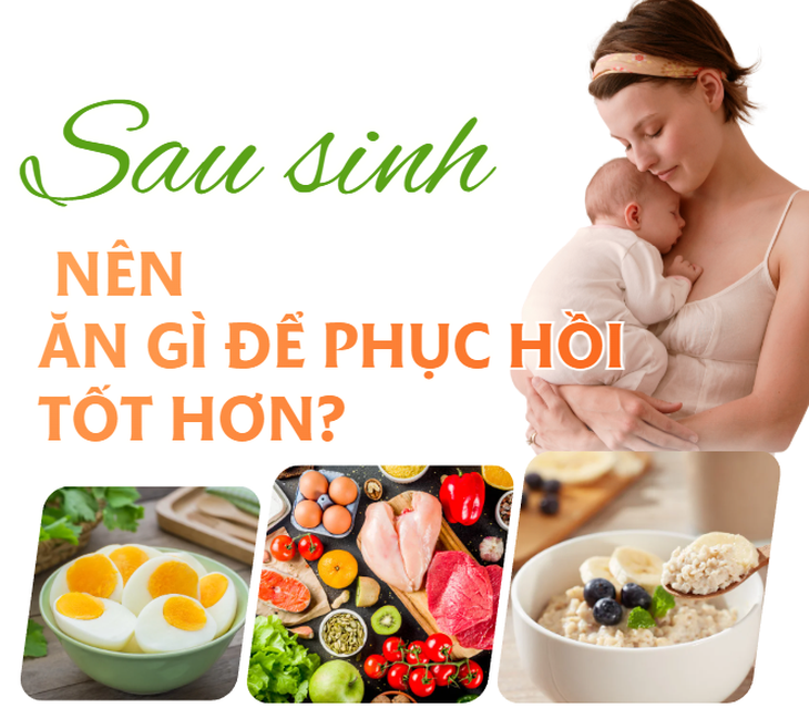Sau sinh nên ăn gì để phục hồi tốt hơn? - Ảnh 1.