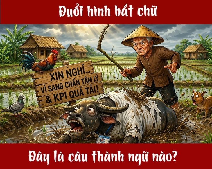 Thành ngữ 'khó nhằn' này là gì? (P16) - Ảnh 1.
