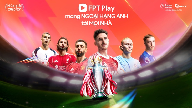 FPT Play sẵn sàng cho Ngoại hạng Anh 2026/27 - Ảnh 1.