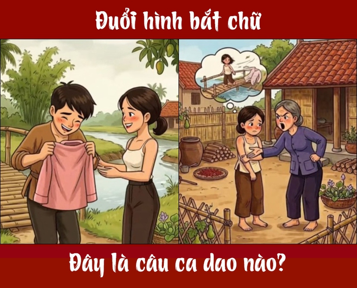 Câu ca dao quen thuộc này là gì? (P13) - Ảnh 1.