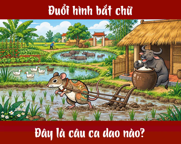 Câu ca dao 'khó nhằn' này là gì? (P4) - Ảnh 1.