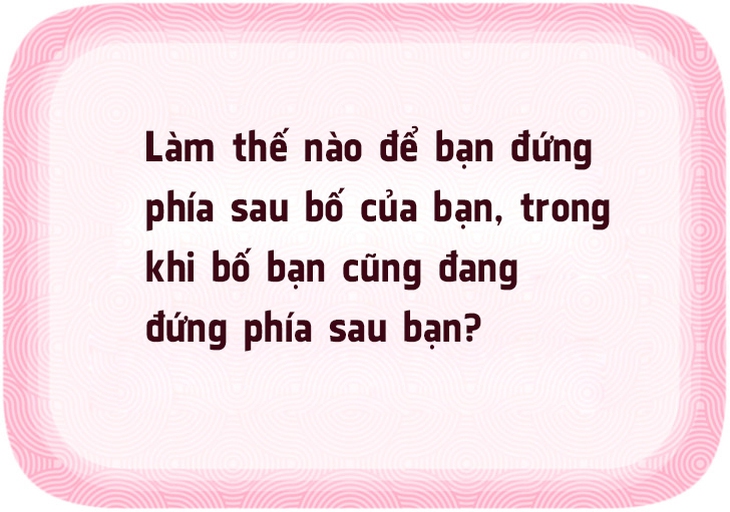 Giải được 5 câu đố này, bạn là người có đầu óc thiên tài - Ảnh 9.