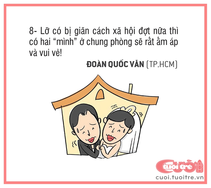 8. lỡ có bị giãn cách xã hội đợt nữa thì có hai mình ở chung phòng sẽ rất ấm áp và vui vẻ!