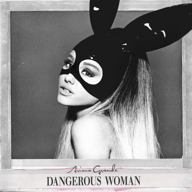 Ariana Grande - Dangerous Woman