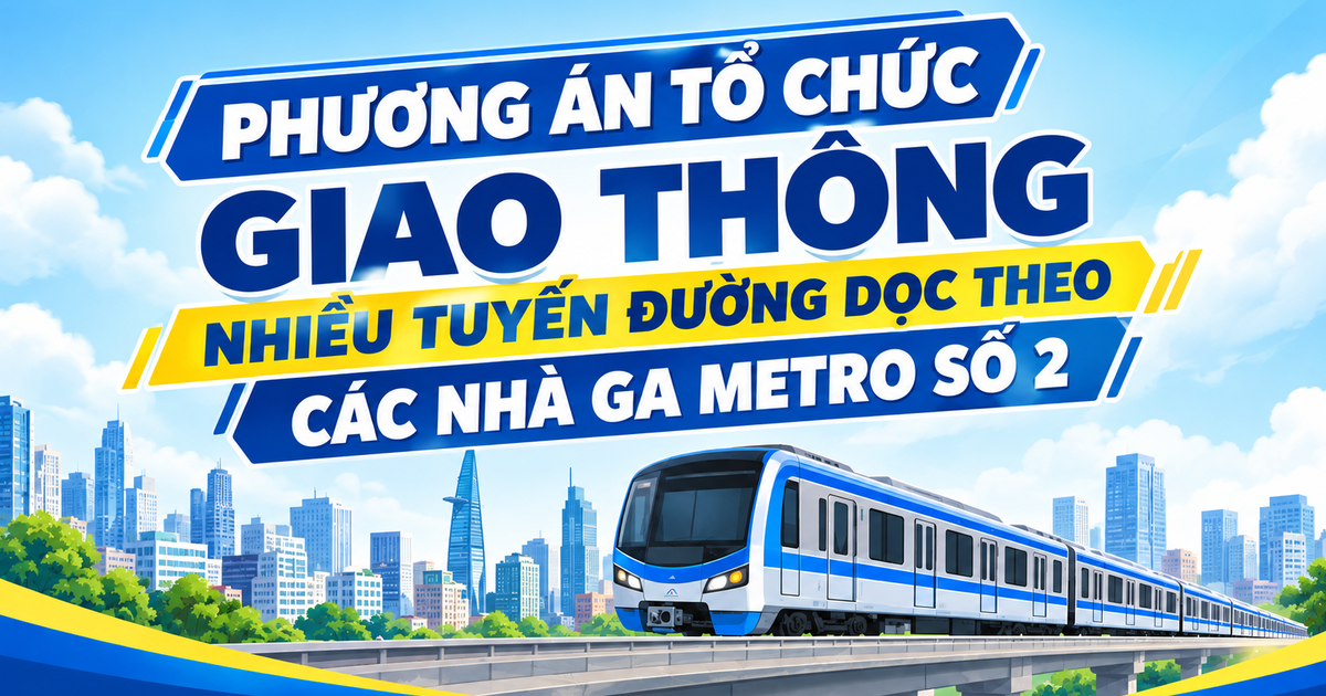Tổng thể phương án tổ chức giao thông phục vụ thi công tuyến metro số 2 Bến Thành - Tham Lương