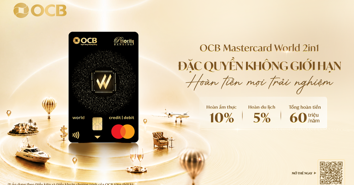 OCB Mastercard World 2in1 mở ra thế giới đặc quyền với hoàn tiền trên mọi trải nghiệm
