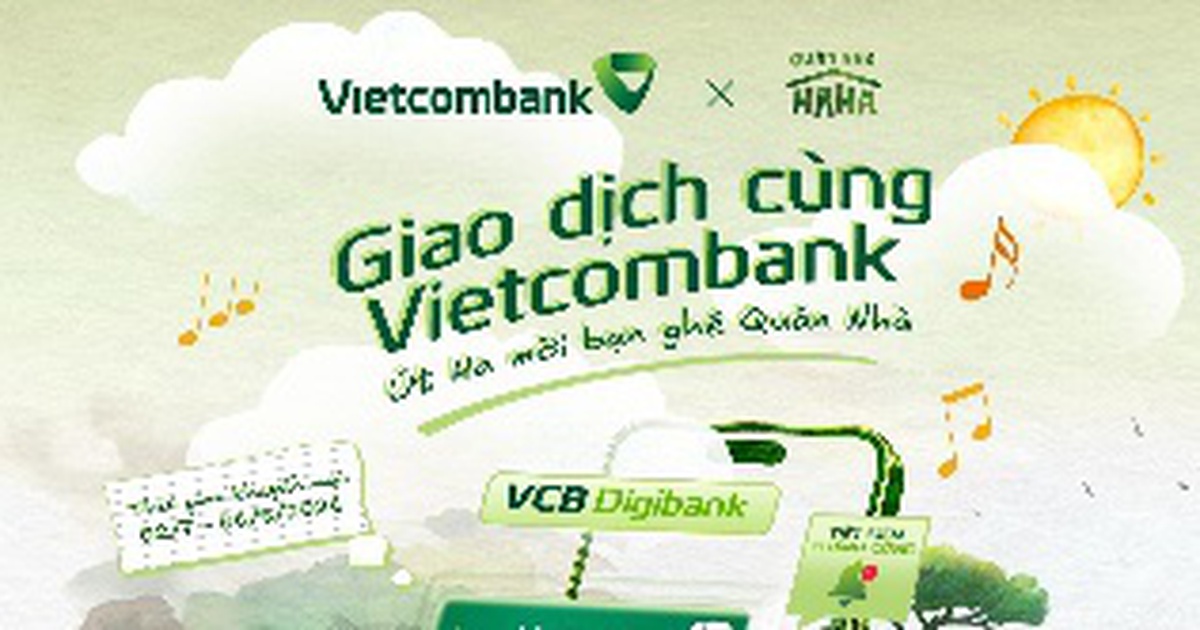 Gửi tiết kiệm, giao dịch tại Vietcombank có cơ hội nhận vé 'Quán Nhà Haha'