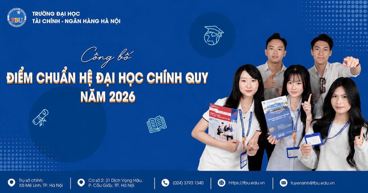 Trường Đại học Tài chính - Ngân hàng Hà Nội công bố điểm chuẩn năm 2026