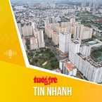Tin tức sáng 31-5: Tín dụng cho vay mua nhà tăng trưởng tích cực