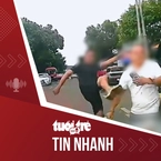Tin tức tối 21-7: Tài xế đánh nhau trên đường, công an đang xác minh